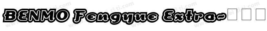 BENMO Fengyue Extra字体转换